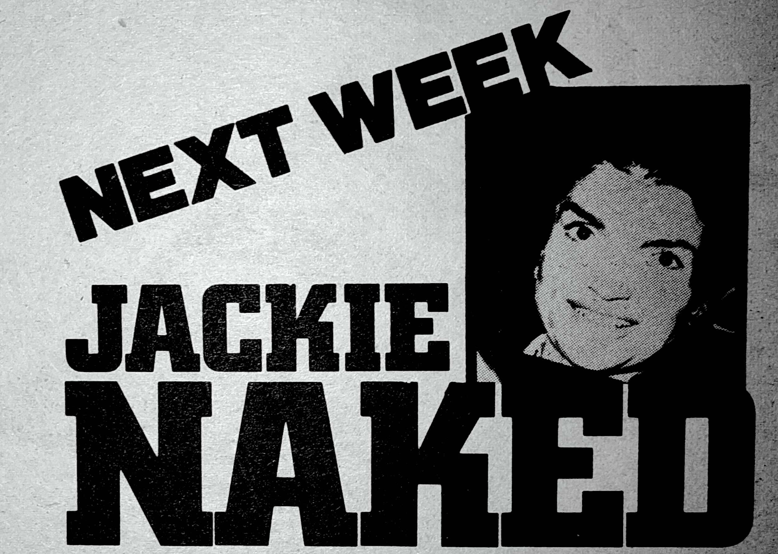 Portrait of Jackie Kennedy to the right of text 'NEXT WEEK / JACKIE NAKED'.
